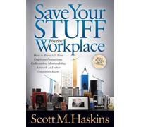 Scott M. Haskins Save Your Stuff in the Workplace (Tascabile)