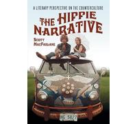 Scott MacFarlane The Hippie Narrative (Tascabile)