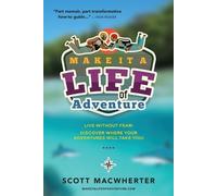 Scott Macwherter Make It a Life of Adventure (Tascabile)
