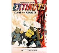 Scott Magoon The Extincts: Flight of the Mammoth (The Extinct (Copertina rigida)