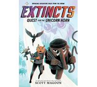 Scott Magoon The Extincts: Quest for the Unicorn Horn (The Ex (Copertina rigida)