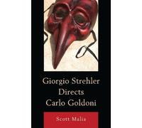 Scott Malia Giorgio Strehler Directs Carlo Goldoni (Copertina rigida)