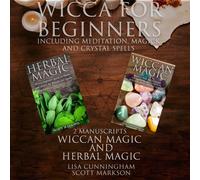Scott Markson L Wicca for Beginners: 2 Manuscripts Herbal Magic and (Tascabile)