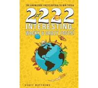 Scott Matthews 2222 Interesting, Wacky & Crazy Facts - The Knowledge (Tascabile)