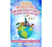 Scott Matthews 3666 Interesting, Fun And Crazy Facts You Won't Belie (Tascabile)