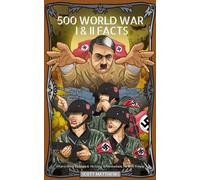 Scott Matthews 500 World War I & II Facts - Interesting Events & His (Tascabile)