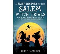 Scott Matthews A Brief History of the Salem Witch Trials - Witchcraf (Tascabile)