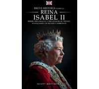 Scott Matthews Breve historia sobre la Reina Isabel II - Deber, dipl (Tascabile)