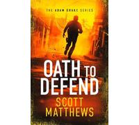 Scott Matthews Oath to Defend (Tascabile) Adam Drake Series
