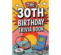 Scott Matthews The 30th Birthday Trivia Book (Tascabile)