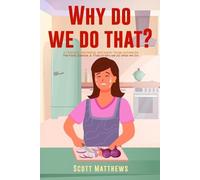 Scott Matthews Why Do We Do That? - 101 Random, Interesting, and Wac (Tascabile)