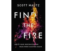 Scott Mautz Find the Fire (Tascabile)