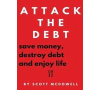 Scott McDowell Attack the Debt (Copertina rigida)