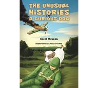 Scott McLean The Unusual Histories of a Curious Dog (Tascabile)