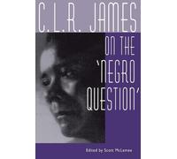 Scott McLemee C. L. R. James on the Negro Question (Tascabile)