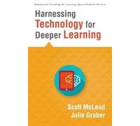Scott McLeod Julie Graber Harnessing Technology for Deeper Learning (Tascabile)