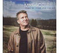 Scott, Mike - Take Me Lord & Use Me
