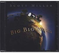 Scott Miller - Big Big World