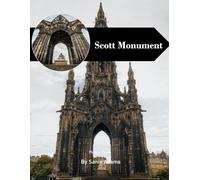 Scott Monument: A Perfect Coffee Table Picture Book - Travel and Tourism Lovers