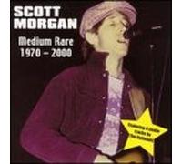 Scott Morgan - Medium Rare 1970-2000