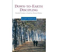 Scott Morton Down-To-Earth Discipling (Tascabile) Living the Questions