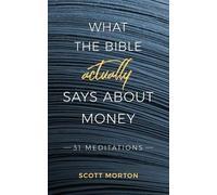 Scott Morton What the Bible Actually Says About Money (Tascabile)