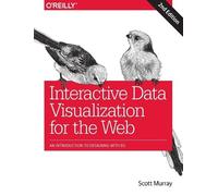 Scott Murray Interactive Data Visualization for the Web (Tascabile)