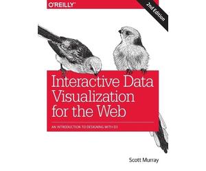Scott Murray Interactive Data Visualization for the Web (Tascabile)
