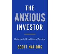Scott Nations The Anxious Investor (Copertina rigida)