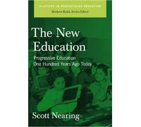 Scott Nearing The New Education (Tascabile) Classics in Progressive Education