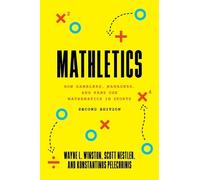 Mathletics: How Gamblers, Managers, and Fans Use Mathematics in Sports