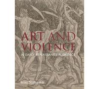 Scott Nethersol Art and Violence in Early Renaissance Florenc (Copertina rigida)