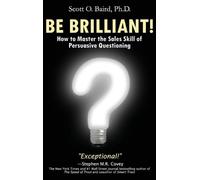 Scott O Baird Be Brilliant How to Master the Sales Skill of (Copertina rigida)