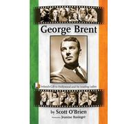 Scott O'Brien George Brent - Ireland's Gift to Hollywood and (Copertina rigida)