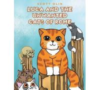 Scott Olin Luca and the Unwanted Cats of Rome (Tascabile)