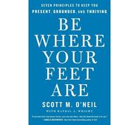 Scott O'Neil Be Where Your Feet Are (Tascabile)