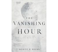 Scott P Hicks The Vanishing Hour (Tascabile)