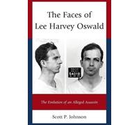 Scott P. Johnson The Faces of Lee Harvey Oswald (Tascabile)