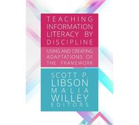 Scott P. Libson Teaching Information Literacy by Discipline: (Tascabile)