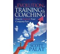 Scott Palat The Evolution of Training and Coaching (Tascabile)