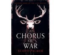 Scott Palmer A Chorus of War: Second Verse of the Last Ballad (Copertina rigida)