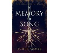 Scott Palmer A Memory of Song (Copertina rigida) Last Ballad
