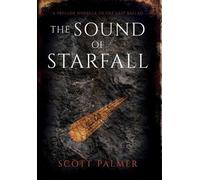 Scott Palmer The Sound of Starfall (Copertina rigida) Last Ballad