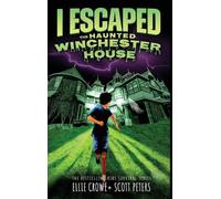 Scott Peters Ellie Crow I Escaped The Haunted Winchester Hous (Copertina rigida)