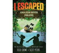 Scott Peters Ellie Crowe I Escaped Amazon River Pirates (Copertina rigida)