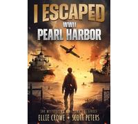 Scott Peters Ellie Crowe I Escaped WWII Pearl Harbor (Tascabile) I Escaped