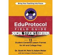 Scott Petri Adam Moler Jo The EduProtocol Field Guide Social Studie (Tascabile)