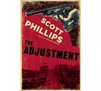 Scott Phillips The Adjustment (Tascabile)