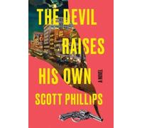 Scott Phillips The Devil Raises His Own (Tascabile)
