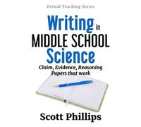 Scott Phillips Writing in Middle School Science (Tascabile) Primal Teaching